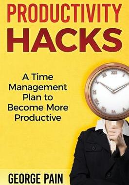 [预订]Productivity Hacks: A Time Management Plan to become more Productive 9781922301741