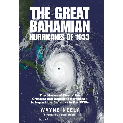 预订 The Great Bahamian Hurricanes of 1933: The Stories of Five of the Greatest and Deadliest Hurricanes to Impact the B