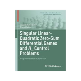 [预订]Singular Linear-Quadratic Zero-Sum Differential Games and H∞ Control Problems: Regularization  9783031070532