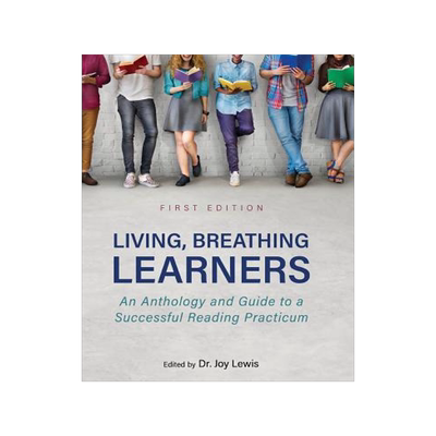 [预订]Living, Breathing Learners: An Anthology and Guide to a Successful Reading Practicum 9781516572618