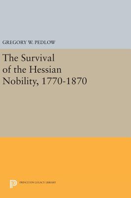 【预订】The Survival of the Hessian Nobility, 1770-1870