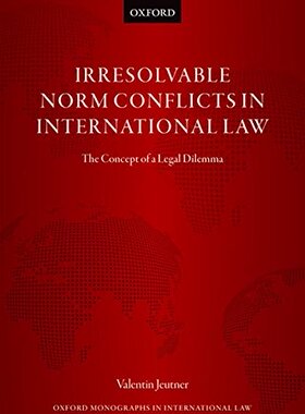 【预订】Irresolvable Norm Conflicts in International Law