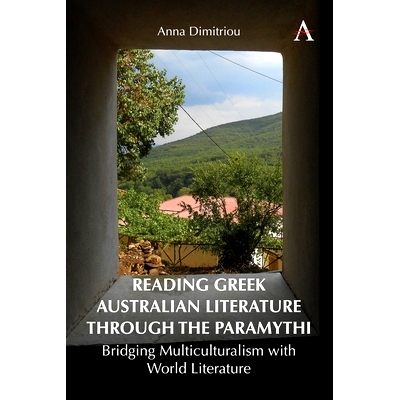 预订 Reading Greek Australian Literature Through the Paramythi: Bridging Multiculturalism with World Literature 通过 Par
