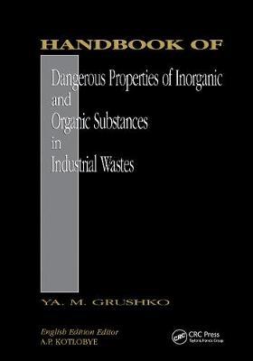 【预订】Handbook of Dangerous Properties of Inorganic And Organic Substances in Industrial Wastes