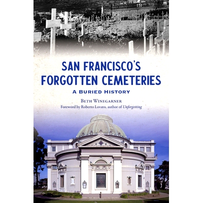 预订 San Francisco’s Forgotten Cemeteries: A Buried History: 9781467154925