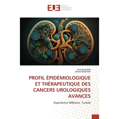 预订 Profil Épidémiologique Et Thérapeutique Des Cancers Urologiques Avances: 9786206736806