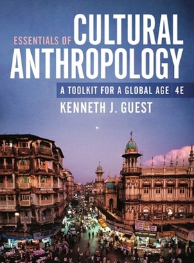 预订 Essentials of Cultural Anthropology: A Toolkit for a Global Age 文化人类学精要：全球化时代的工具包: 9781324040583