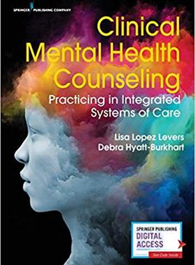 【预售】Clinical Mental Health Counseling: Practicing in Integrated Systems of Care