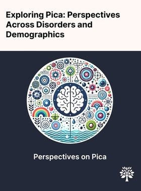 预订 Exploring Pica: Perspectives Across Disorders and Demographics