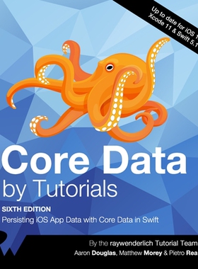 【预订】Core Data by Tutorials (Sixth Edition): Persisting iOS App Data with Core Data in Swift
