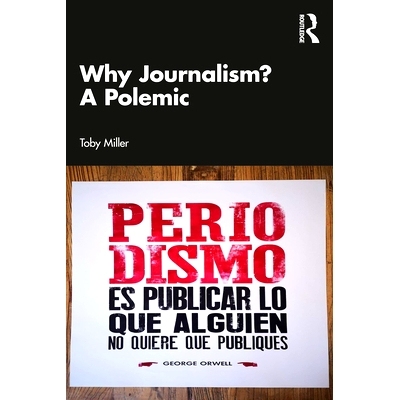 预订 Why Journalism? A Polemic 为什么是新闻业？辩论文章: 9781032701622