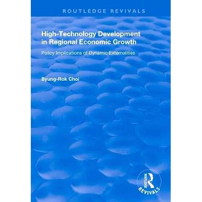 预订 High-Technology Development in Regional Economic Growth: Policy Implications of Dynamic Externalities 区域经济增长