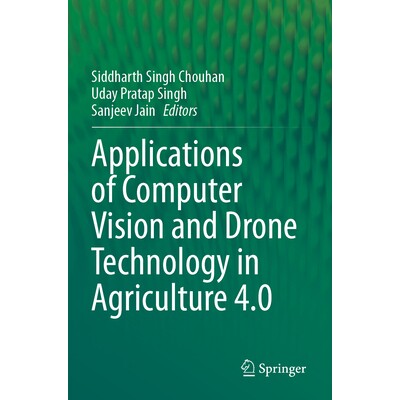 预订 Applications of Computer Vision and Drone Technology in Agriculture 4.0 计算机视觉和无人机技术在农业4.0中的应用 978