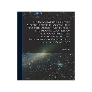 [预订]The Inequalities in the Motion of the Moon due to the Direct Action of the Planets. An Essay Which O 9781019189191