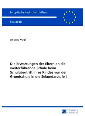 预订 Die Erwartungen der Eltern an die weiterführende Schule beim Schulübertritt ihres Kindes von der Grundschule in d