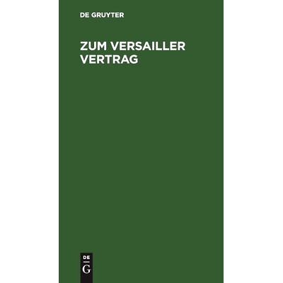 预订 Zum Versailler Vertrag: Ein Wort an das bayerische Volk und dessen Vertreter: 9783486722130