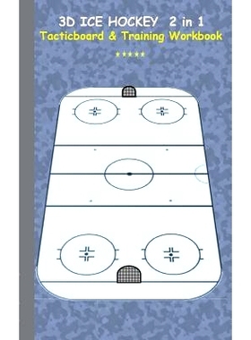 预订 3D Ice Hockey 2 in 1 Tacticboard and Training Book: Tactics/strategies/drills for trainer/coaches, notebook, traini