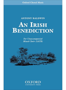 预订 An Irish Benediction 爱尔兰祝福：SATB无伴奏混声合唱: 9780193867031
