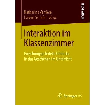 预订 Interaktion im Klassenzimmer: Forschungsgeleitete Einblicke in das Geschehen im Unterricht: 9783658231729