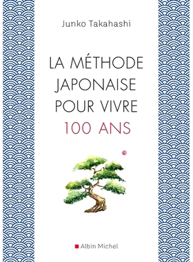 预订 La méthode japonaise pour vivre cent ans 日本人活一百岁的方法: 9782226398550