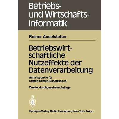 预订 Betriebswirtschaftliche Nutzeffekte der Datenverarbeitung: Anhaltspunkte für Nutzen-Kosten-Schätzungen: 978354016