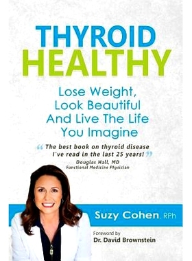 预订 Thyroid Healthy: Lose Weight, Look Beautiful and Live the Life You Imagine: 9780981817361