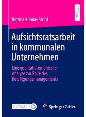 预订 Aufsichtsratsarbeit in Kommunalen Unternehmen: Eine Qualitativ-Empirische Analyse Zur Rolle Des Beteiligungsmanagem