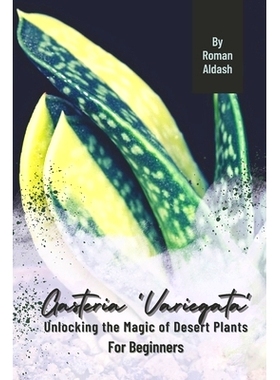 预订 Gasteria ’Variegata’: Unlocking the Magic of Desert Plants, For Beginners: 9798873095681