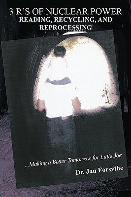 预订 3 R's of Nuclear Power: Reading, Recycling, and Reprocessing: ...Making a Better Tomorrow for Little Joe