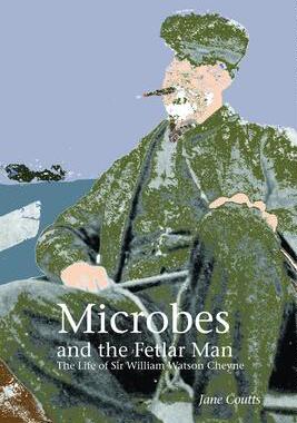 [预订]Microbes and the Fetlar Man: The Life of Sir William Watson Cheyne 9781846220555