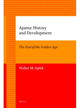 预订 Ajanta: History and Development: Volume 1: The End of the Golden Age 阿旃陀：历史与发展-*卷：黄金时代的终结: 978900