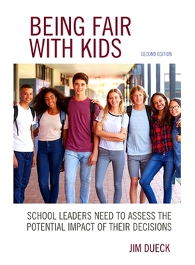 预订 Being Fair with Kids: School Leaders Need to Assess the Potential Impact of Their Decisions, Second Edition 公平对