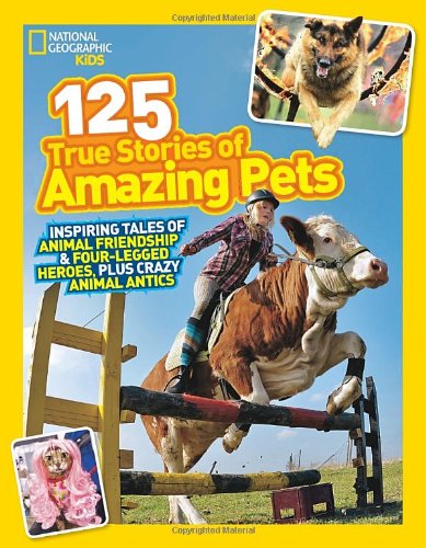 【预售】125 True Stories of Amazing Pets: Inspiring Tales of Animal Friendship and Four-Legged Heroes, Plus Crazy...