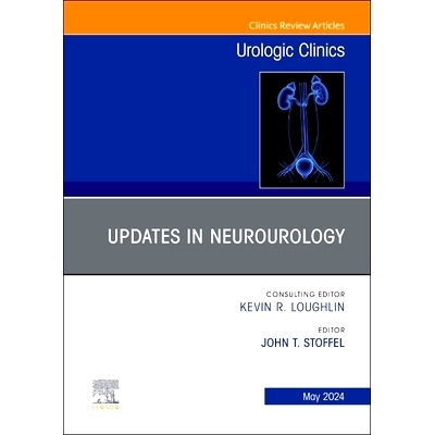 电子书 Updates in Neurourology, An Issue of Urologic Clinics 《神经泌尿外科*进展》，泌尿科诊所期刊: 9780443246913