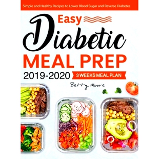 预订 Easy Diabetic Meal Prep 2019-2020: Simple and Healthy Recipes - 3 Weeks Meal Plan - Lower Blood Sugar and Reverse D