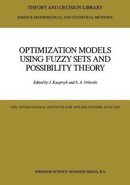 预订 Optimization Models Using Fuzzy Sets and Possibility Theory