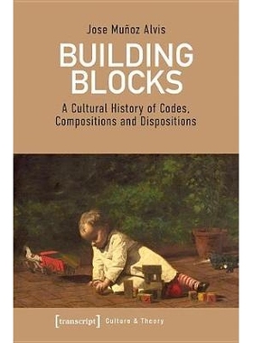 预订 Building Blocks: A Cultural History of Codes, Compositions and Dispositions: 9783837647815