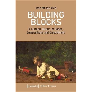 预订 Building Blocks: A Cultural History of Codes, Compositions and Dispositions: 9783837647815