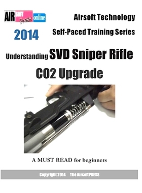 预订 2014 Airsoft Technology Self-Paced Training Series: Understanding SVD Sniper Rifle CO2 Upgrade: 9781495457586