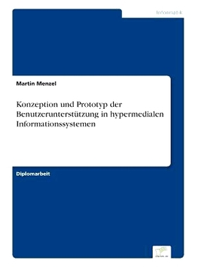 预订 Konzeption Und Prototyp Der Benutzerunterstutzung in Hypermedialen Informationssystemen: 9783838639970