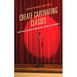 Mean Create NCLB 预订 Bored Classes Left Captivating 创建魅力班级：为什么不让一个孩子掉队意味着不让 Why Child Should