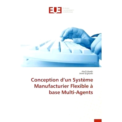 预订 Conception D Un Systeme Manufacturier Flexible a Base Multi-Agents: 9786131562372