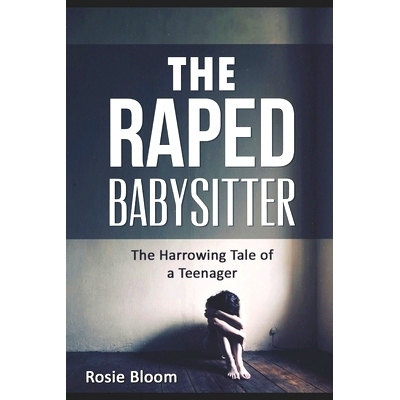 预订 The Raped Babysitter: The Harrowing Tale of a Teenager: 9781534741355