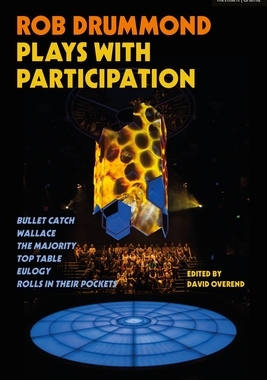 【预订】Rob Drummond Plays with Participation: Bullet Catch; Wallace; The Majority; Top Table; Eulogy; Rolls in Th...