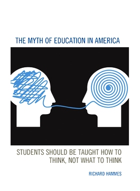 预订 The Myth of Education in America: Students Should be Taught How to Think, Not What to Think 美国教育的神话：应该教