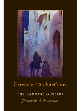 预订 Cervantes’ Architectures: The Dangers Outside 塞万提斯的建筑：外面的危险: 9781487542399