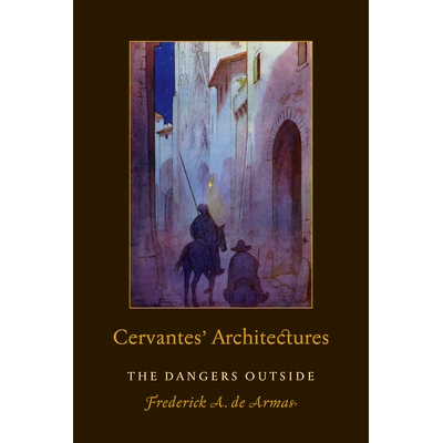 预订 Cervantes’ Architectures: The Dangers Outside 塞万提斯的建筑：外面的危险: 9781487542399