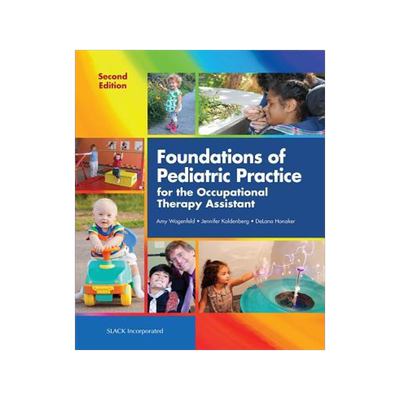 [预订]Foundations of Pediatric Practice for the Occupational Therapy Assistant 9781630911249