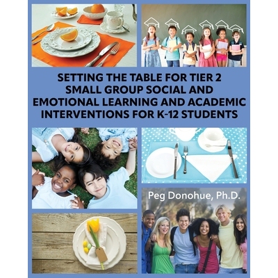 预订 Setting the Table for Tier 2 Small Group Social and Emotional Learning and Academic Interventions for K-12 Students