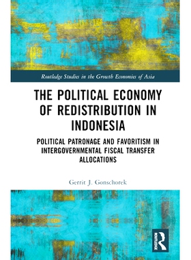 预订 The Political Economy of Intergovernmental Transfers in Indonesia 印度尼西亚*间转移的政治经济学: 9781032299457